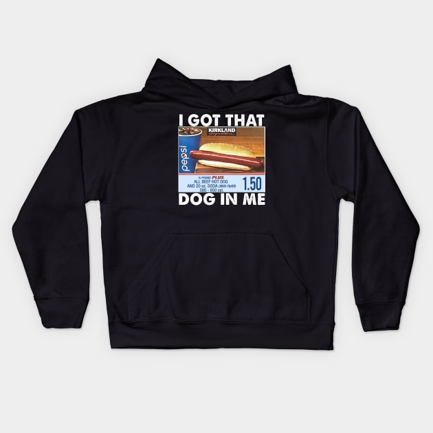 Hot Dog Combo I Got That Dog In Me Kids Hoodie by Spit in my face PODCAST